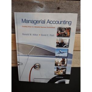 Managerial Accounting (10th Ed., 2014, McGraw Hill) Ronald Hilton & David Platt